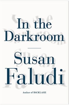 In the Darkroom Susan Faludi